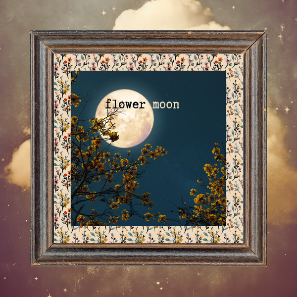 8"x8" Fine Art Print/Flower Moon (shipping price included)